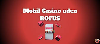 Dansk Casino Uden Rufus En Guide til Spiloplevelse