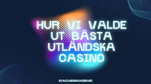 Utländska Casinon En Guide till Spännande Spelupplevelser 602912690