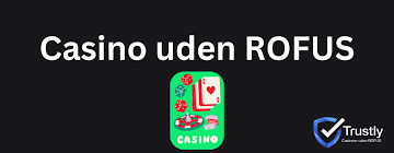 Oplev Fordelene ved Casino Uden Rufus